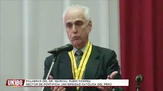 PALABRAS DEL DR. MARCIAL RUBIO CORREA RECTOR DE PONTIFICIA UNIVERSIDAD CAT&Oacute;LICA DEL PER&Uacute;