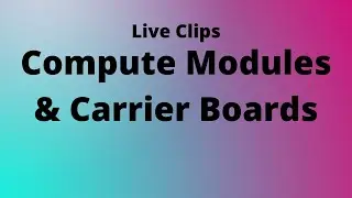[Clips] Pi Compute Modules and Carrier Boards