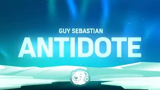 Guy Sebastian - Antidote (Lyrics) ft. Sam Fischer