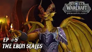 WoW: Dragonflight | Dracthyr Playthrough EP #5 The Ebon Scales