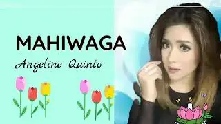 MAHIWAGA - Angeline Quinto