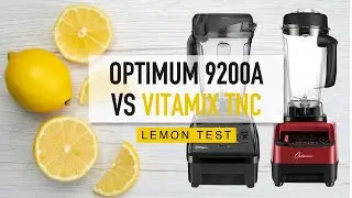 Optimum 9200A Vortex Blender vs Vitamix TNC - Lemon Test