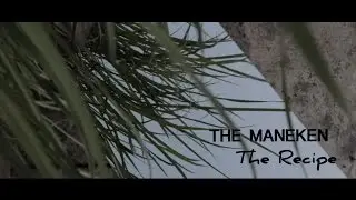 The Maneken - The Recipe