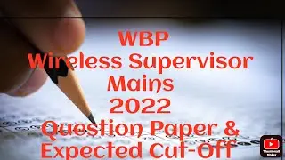 Wireless Supervisor mains exam WBP. Physics & Computer Sc. Expected Cut-off.