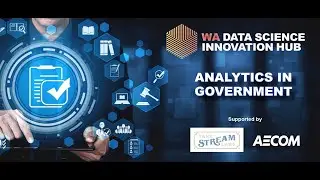 WA Data Science Innovation Hub (WADSIH) Analytics in Government Event