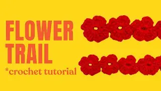 How to: Flower Trail Edging (crochet tutorial)