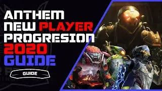Anthem Progression Guide 2020 | New Player Guide