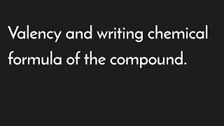 Writing chemical formula of compound |Valency|Trick to write the molecular formula of any compound .