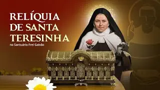 Visita Relíquia de Santa Terezinha - Novena Perpétua e Santa Missa  - Santuário Frei Galvão