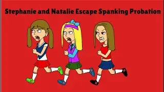 Stephanie and Natalie Escape Spanking Probation Part 7