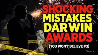 Shocking Mistakes That Won Darwin Awards!