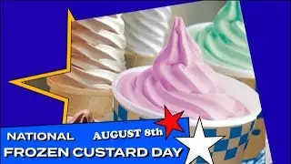 National Frozen Custard Day; August 8th - National Food Holiday with Krista Lepore