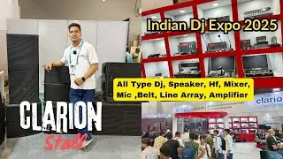 Clarion Dj Speakers, Amplifer, Mixer, Line Array, Mic etc. with Price || Indian Dj Expo 2025