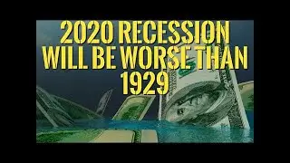 👉Recession 2020    13 Signs That Recession will be Global and Worse than 1929 !!