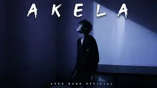 AKELA - Official Music Video | Heart Touching Sad Rap | Apex Bars Official 