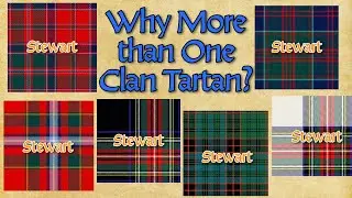 Why Do Some Clans Have Multiple Tartans? Which one is my official Scottish clan tartan?