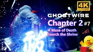 【4K Xbox Series X】Ghostwire Tokyo chapter 2 #7:A Maze of Death - Search the shrine