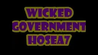 Wicked Government hosea7