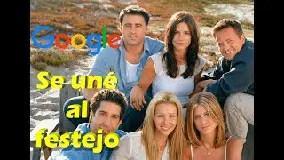 Google se une al festejo de #Friends25