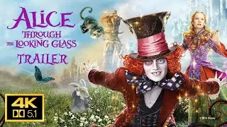 Alice Through The Looking Glass 2016 Trailer  4K AC3 5.1