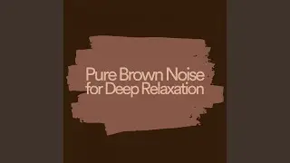 Brown Noise for Restful Sleep
