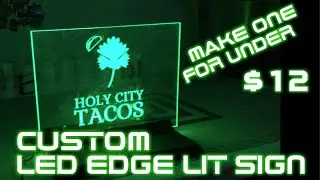 Custom LED Edge Lit Sign for Under $12! - Fun DIY Project