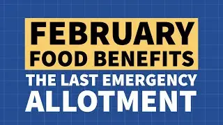 February Food Benefits - The Last Emergency Allotment