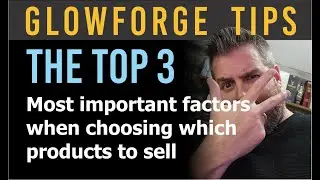 Glowforge Tips & Tricks - How to Choose Products to Sell