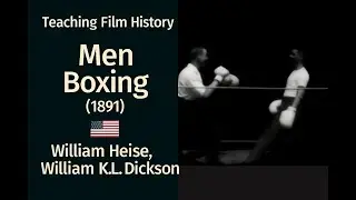 Men Boxing (1891) &ndash; William K.L. Dickson & William Heise &ndash; Public Domain Film