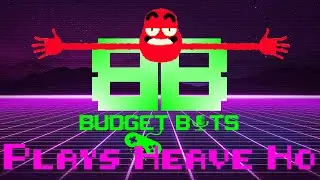 Budget Bits Plays: Heave Ho