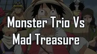 Monster Trio Vs Mad Treasure in One Piece Heart Of Gold!