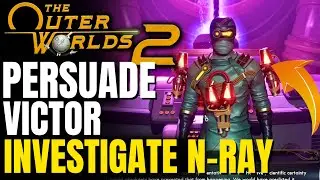 Убедите Виктора &mdash; квест &laquo;Исследование N-лучей&raquo; | The Outer Worlds 2