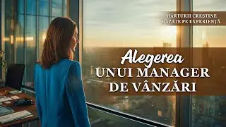Mărturii creștine bazate pe experiență, Ep. 756: Alegerea unui manager de vânzări