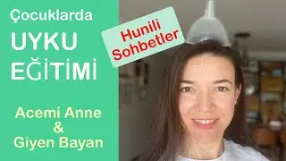 Uyku Eğitimi | Hunili Sohbetler | @GiyenBayan  & Acemi Anne