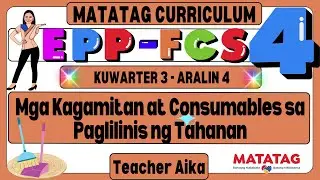 MATATAG EPP- FCS 4 Grade4 Kuwarter3 Aralin 4 Mga Kagamitan at Consumables sa Paghuhugas ng Kagamitan