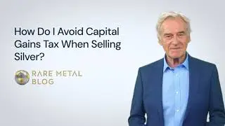 How Do I Avoid Capital Gains Tax When Selling Silver?
