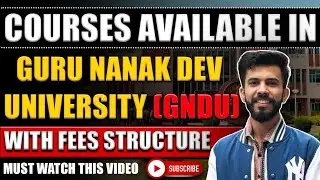 GNDU COURSES offered| Guru Nanak Dev University Amritsar Admission 2025
