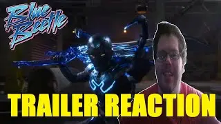 Blue Beetle &ndash; Official Trailer Reaction