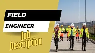 Job description of Field Engineer - Role, Responsibilities & Skills