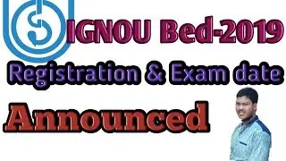 IGNOU B.Ed. 2019 Regd. & Exam date announced👍 👌