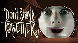 Don't Starve Together Funny Moments