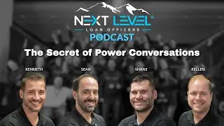 The Secret of Power Conversations | Next Level Loan Officers