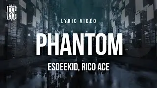 EsDeeKid, Rico Ace - Phantom | Lyrics