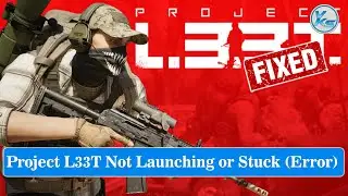 ✅ How To Fix Project L33T Launching Failed, Black Screen, Not Starting, Stuck & Running