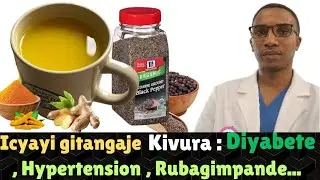 Indwara 10 zivurwa n'icyayi cya Tangawizi +Turmeric+Black pepper (Iki cyayi kiratangaje pe!!)