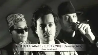 Violent Femmes - Blister 2000 (Bornola Remix) - Demo Unreleased