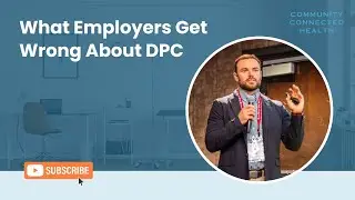 What Employers Get Wrong About DPC