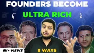 How Founders Make Money To Become Ultra Rich