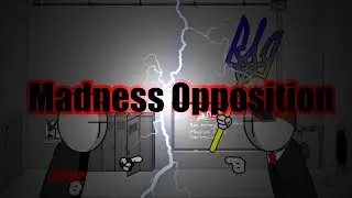 Madness Opposition