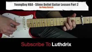 YoungBoy NBA Slime Belief Part 2 - Guitar Tutorial
